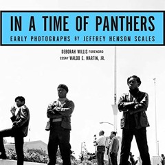 [View] EBOOK 📘 In A Time of Panthers: Early Photographs by  Jeffrey Henson Scales,De