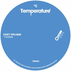 (C°) Casey Spillman - Brickfields [TEMP002]