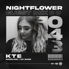 Nightflower Records Guest Mix #43 - KTE