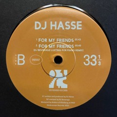 DJ Hasse - For My Friends [DJ Beverage Lusting For Piano Remix]