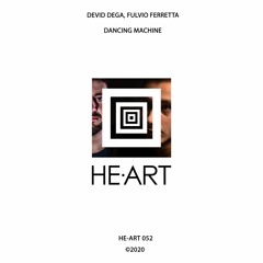 Devid Dega, Fulvio Ferretta - Dancing Machine (preview) [He - Art]