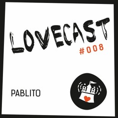 Love Cast #008 - P a b ℓ i t o