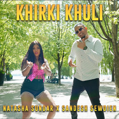 Natasha Sundar X Sandesh Sewdien - Khirki Khuli