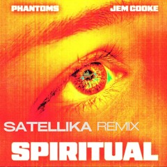 Phantoms & Jem Cooke - Spiritual (Satellika Remix)