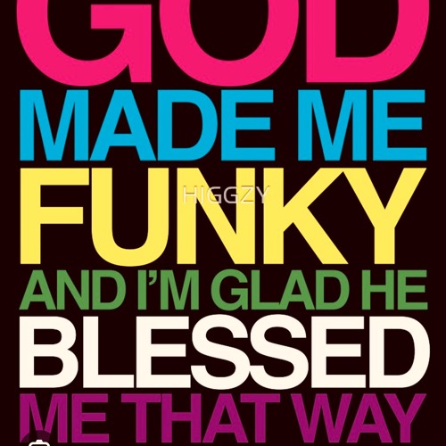 TUCK DA FUNK - GOD MADE ME FUNKY MIX