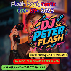 708-DANCE FLASH BACK REMIX 07 DJ PETER FLASH 008-2025