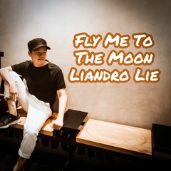 Fly Me To The Moon - Liandro Lie