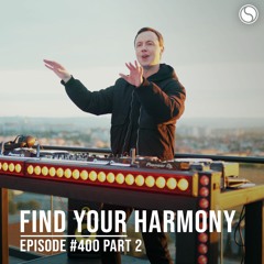 Find Your Harmony Episode #400 Part 2