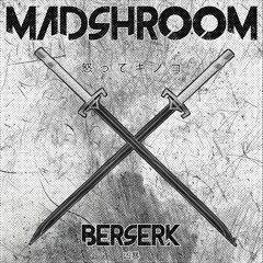 BERSERK - MADSHROOM MC