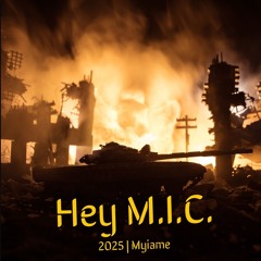 Hey M.I.C