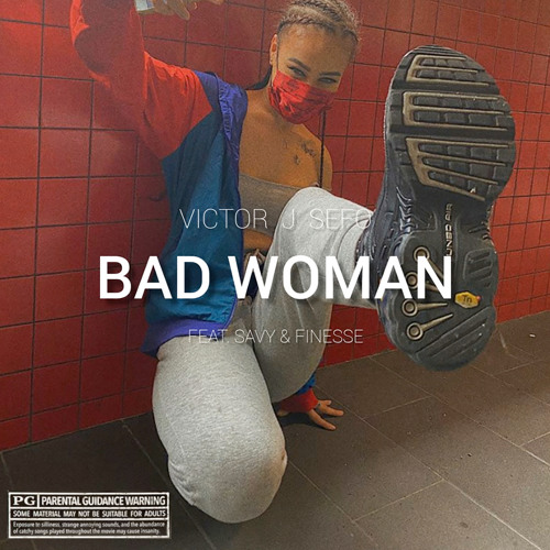 Bad Woman (feat. Savy & Finesse)
