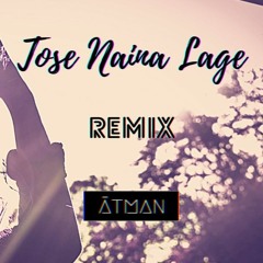 Tose Naina Lage - Atman Sangeet (Bollywood Remix)