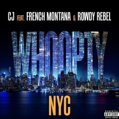 Whoopty Remix - CJ French Montana Rowdy Rebel