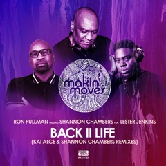 Ron Pullman pres Shannon Chambers ft Lester Jay - Back II Life (Kai Alce & Shannon Chambers Remixes)