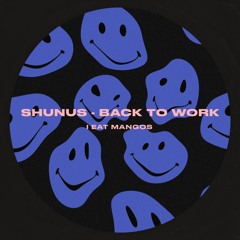 Back To Work - Shunus