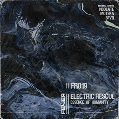 [FR019] Electric Rescue - Essence of Humanity (Insolate remix)