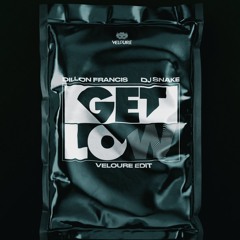Dillon Francis & DJ Snake — Get Low (Velouré Edit)