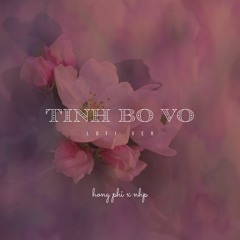 Tình Bơ Vơ「Lofi Ver」/ Hồng Phi x NHp