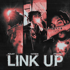 Link Up ft. Xhulooo & Pcajay prod. uunitzz n catcastle