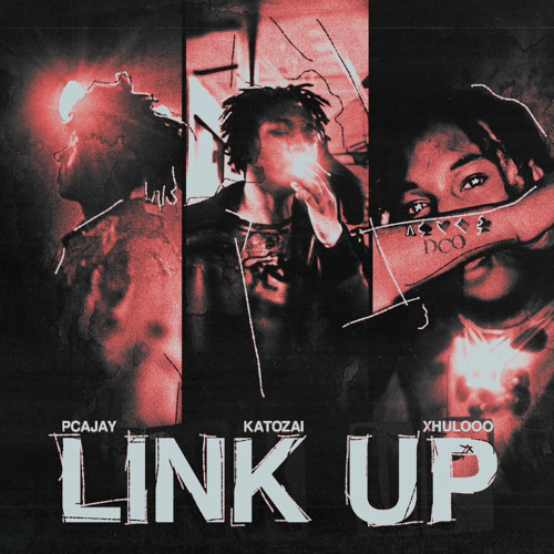 Link Up ft. Xhulooo & Pcajay prod. uunitzz n catcastle