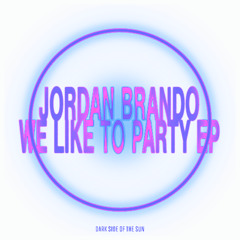 Jordan Brando - We Like To Party EP
