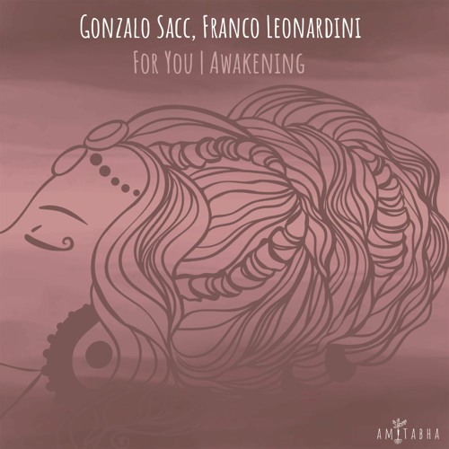 Gonzalo Sacc, Franco Leonardini - For You [AMITABHA] Preview