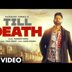 Till Death - Parmish Verma ✅
