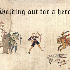 Holding Out For A Hero (medieval Style)