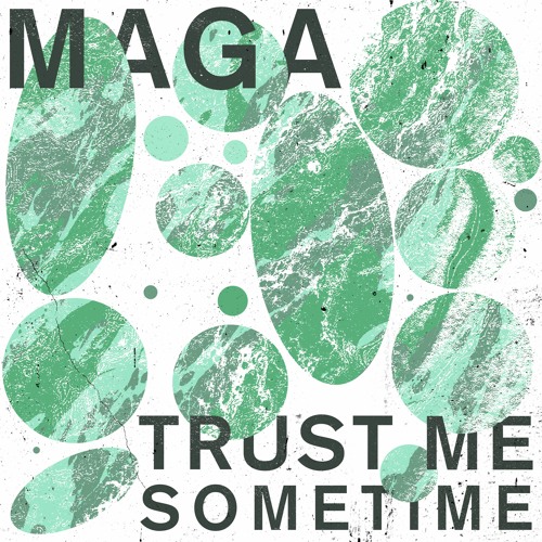 Maga - Trust Me Sometime (Snippet)