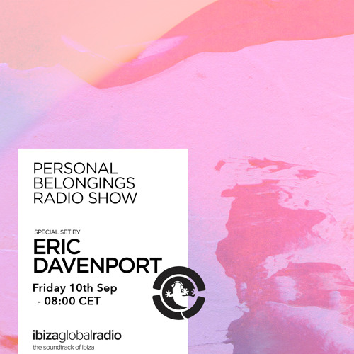 Personal Belongings Radioshow 40 @ Ibiza Global Radio Mixed By Eric Davenport