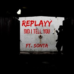 RePlayy "Did I Tell You" Ft. Sonta (Produced by Da Surgeonz)