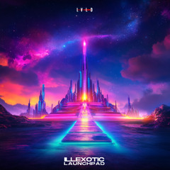 illexotic - Launchpad [LVLD Music]