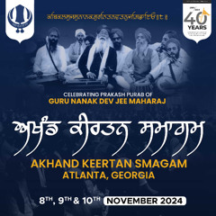 24 Bhai Bakhshish Singh Jee - Sat Eve RSK - Atlanta Akhand Keertan Samagam - Nov 9, 2024