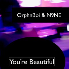 You're Beautiful (feat. N9NE)