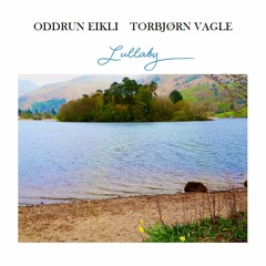 Lullaby  (Oddrun Eikli og Torbjørn Vagle)