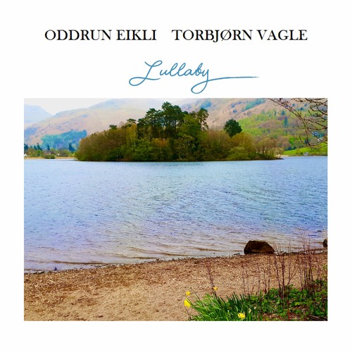 Lullaby  (Oddrun Eikli og Torbjørn Vagle)