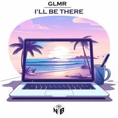 GLMR - I'll be there