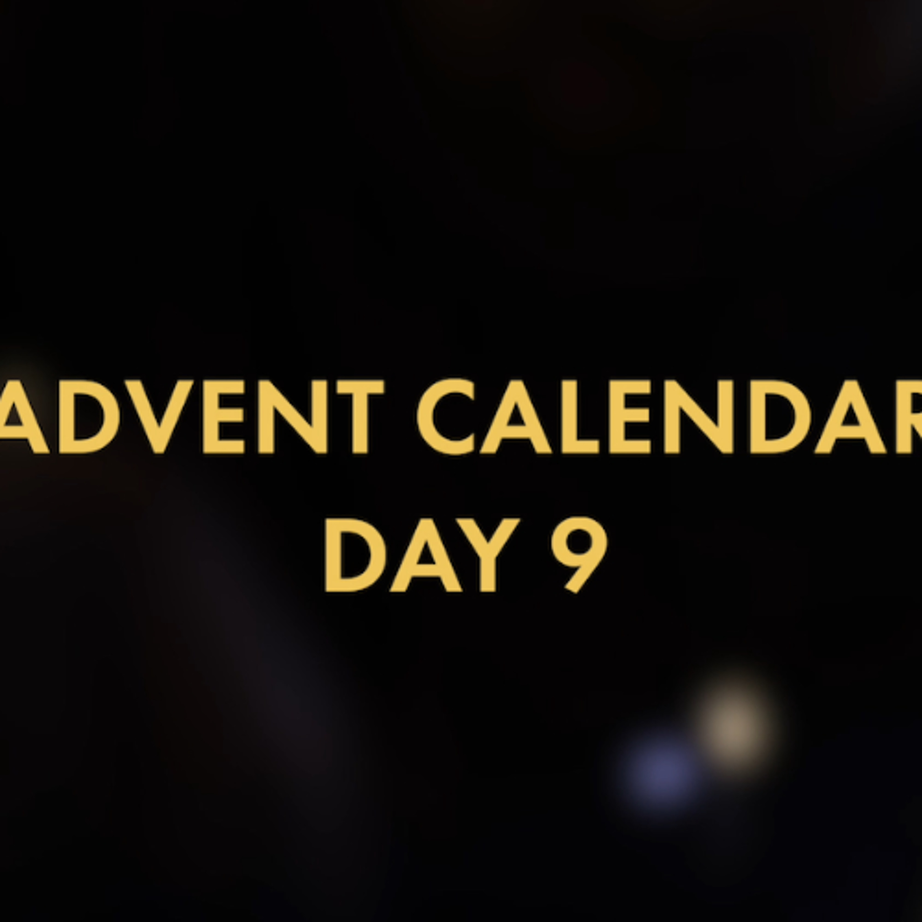 Advent Calendar - Day 9 episode artwork