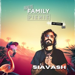 Siavash - Road to Family Piknik - Mix Series #20