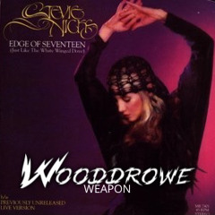 Stevie Nicks - Edge Of Seventeen (Wooddrowe Weapon) [FREE DOWNLOAD]