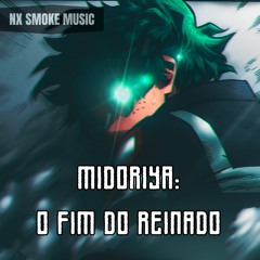 MIDORIYA: O FIM DO REINADO