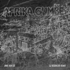 Afrika Gumbe, Marcelo Lobato - Uma vida Só (DJ Negrlha Remix) (2025) (single)