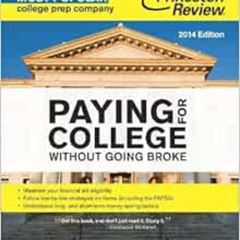 [GET] KINDLE 💔 Paying for College Without Going Broke, 2014 Edition (College Admissi
