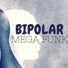MEGA FUNK - BIPOLAR (BEGA)
