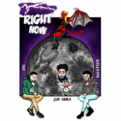 RIGHT NOW ft. Jay Luna