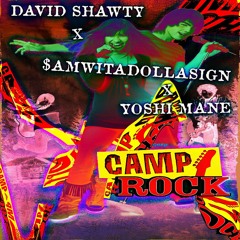 CAMP ROCK ft. DAVID SHAWTY & $AMWITADOLLASIGN