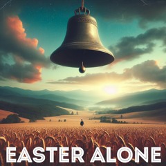 Easter Alone