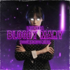 Lady Gaga - Bloody Mary (B00ST X Daevo Remix)