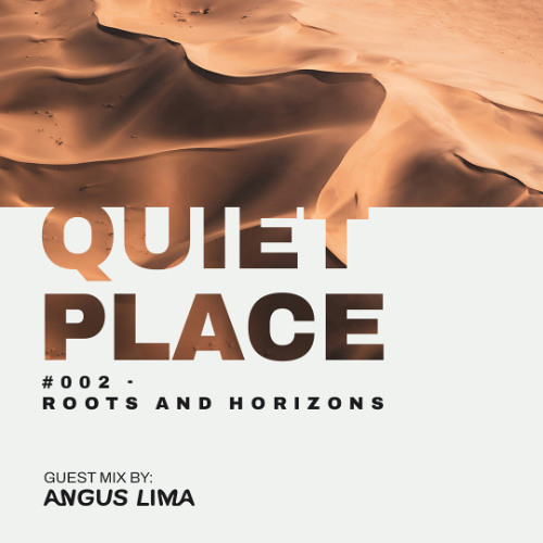 Quiet Place #002 - Roots and Horizons