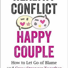 ⏳ READ EBOOK Healthy Conflict. Happy Couple Full